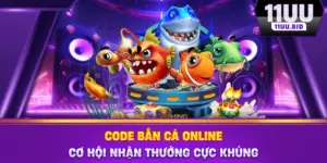 Code Bắn Cá Online - Cơ Hội Nhận Thưởng Cực Khủng