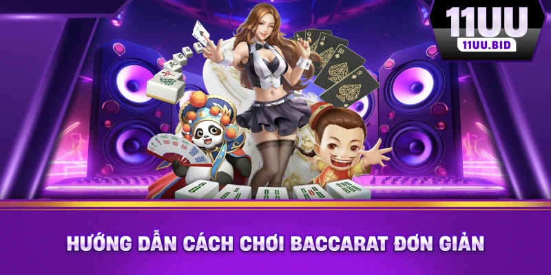 Hướng dẫn cách chơi Baccarat đơn giản Hướng dẫn cách chơi Baccarat đơn giản